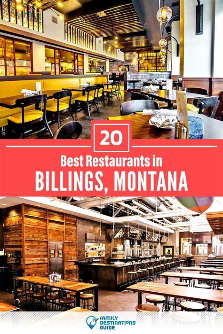 The Ultimate Guide to the Best Restaurants in Billings, MT: A Culinary Adventure