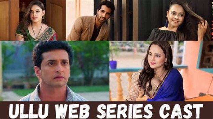 Ullu Web Series Actress Names: A Comprehensive Guide to Talented Stars