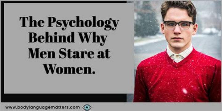 Understanding the Women Stare at Men Meaning