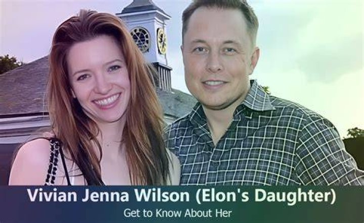 Vivian Jenna Wilson: The Life and Legacy of Elon Musk's Daughter
