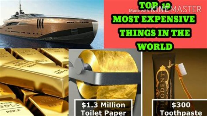 What is the Most Expensive Thing in the World?